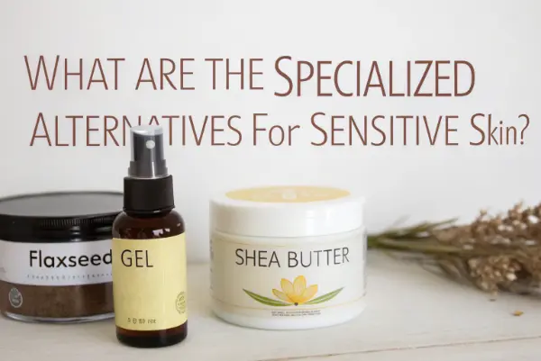 Sensitive skin lubricant alternatives
